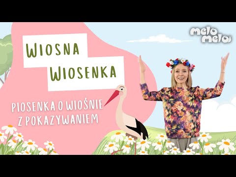 Wiosna, Wiosenka 🌷🌼 Piosenka o Wiośnie z Pokazywaniem || MeloMelo || Piosenki dla Dzieci