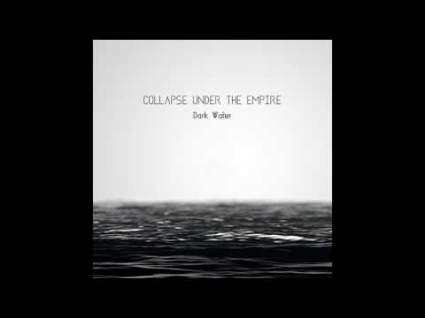 Collapse Under The Empire - Dark Water