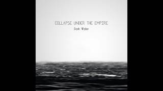 Collapse Under The Empire - Dark Water