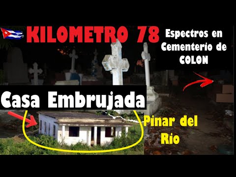 Casa embrujada en Pinar del río y espectros que caminan por el cementerio de Colón en la Habana