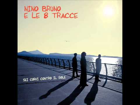 Nino Bruno e le 8 Tracce_Storia di V