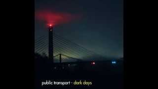 Public Transport - Dark Days