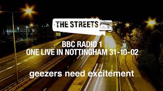 The Streets - Geezers Need Excitement (One Live in Nottingham, 31-10-02) [Official Audio]