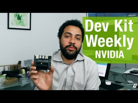 Dev Kit Weekly - NVIDIA Jetson Nano