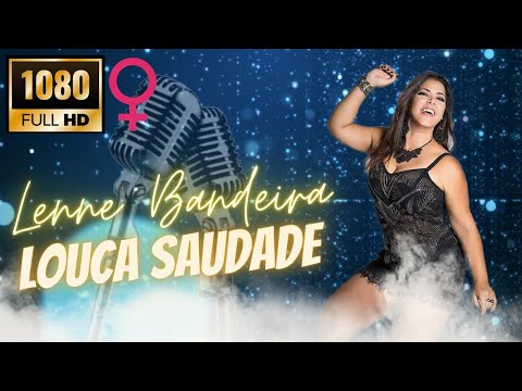 Karaokê Lenne Bandeira - Louca Saudade