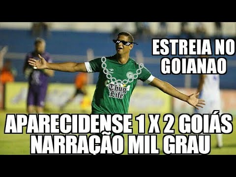 APARECIDENSE 1 X 2 GOIÁS - NARRADO PELO GOIÁS MIL GRAU