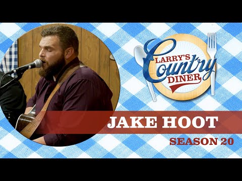 JAKE HOOT on LARRY'S COUNTRY DINER Season 20 | Full Episode