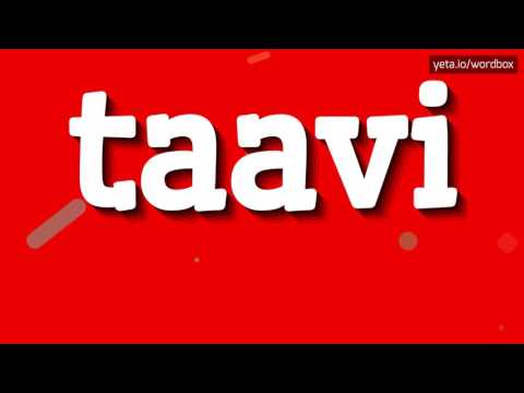 TAAVI - HOW TO PRONOUNCE IT!?