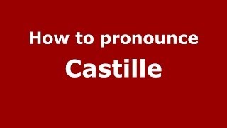 How to pronounce Castille