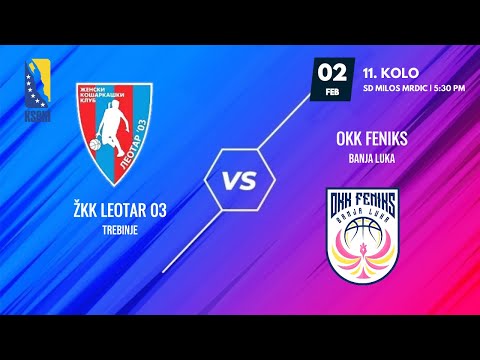 ŽKK Leotar  03 vs OKK Feniks - 11. kolo - KSBIH - 2021/2022