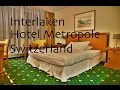 Hotel Metropole ****. Switzerland