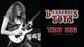 Dangerous Toys - That Dog - Guitar Backing Track with Vocals