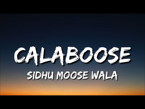 Sidhu Moose Wala - Calaboose (Lyrics)