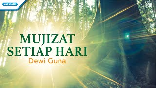 Download lagu Mujizat Setiap Hari - Dewi Guna (with lyric) mp3