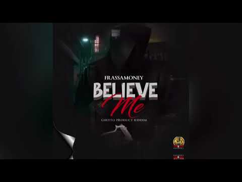 Frassamoney - Believe Me (Official Audio)