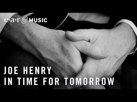 Joe Henry 'In Time For Tomorrow' from 'The Gospel According To Water'
