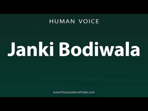 How To Pronounce Janki Bodiwala