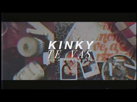 Kinky - Te Vas (Remix Bob Musella)