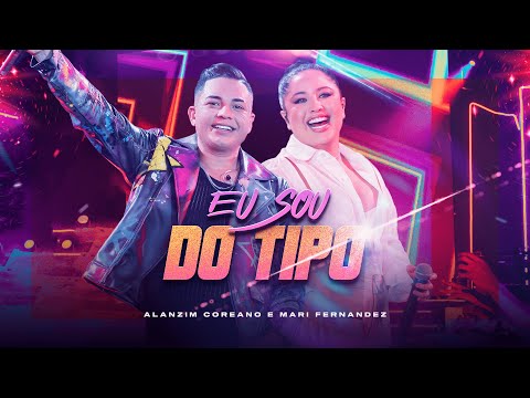 Eu Sou do Tipo - Alanzim Coreano ft Mari Fernandez