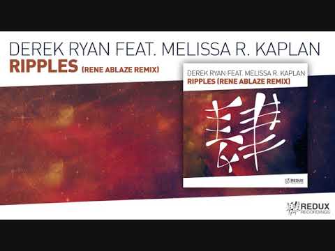Derek Ryan feat.  Melissa R. Kaplan - Ripples Rene Ablaze Remix (Full Version)