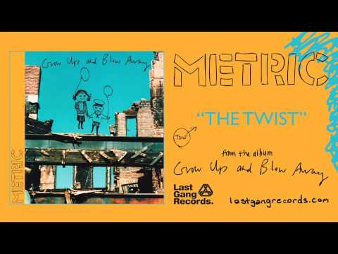 Metric - The Twist
