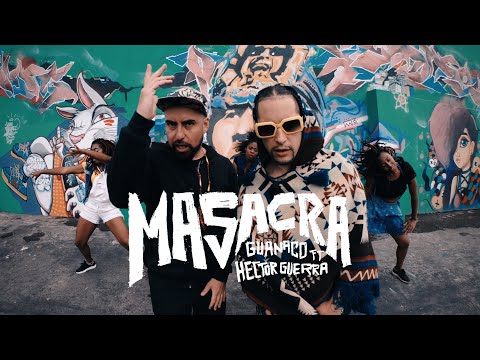 Guanaco - MASACRA ft. Hector Guerra (Official Video)