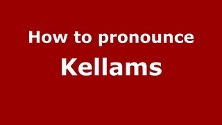 How to pronounce Kellams