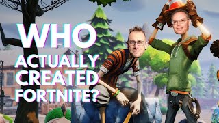 Who ACTUALLY Created Fortnite? It's Not Tim Sweeney Or Donald Mustard...