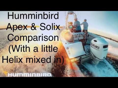 Humminbird Apex & Solix Comparison With A Little Helix Too!