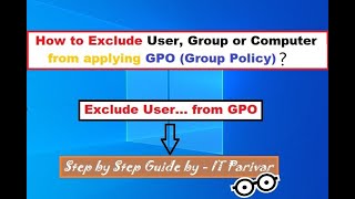 How to Exclude a User, Group or Computer from Applying Group Policy || Deny Applying GPO