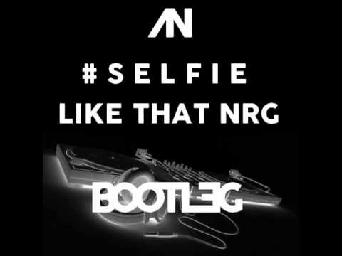 #Selfie Like That NRG (Adrian Napster Edit)