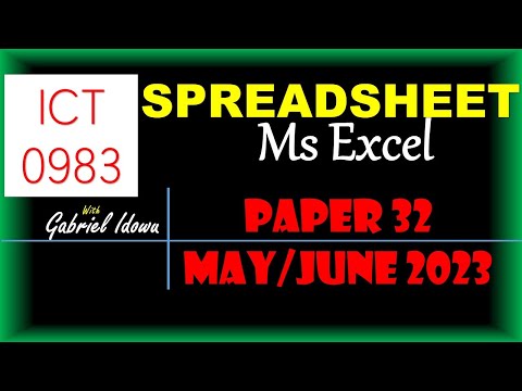 IGCSE || ICT 0983 || MAY/JUNE 2023 || PAPER 32 || SPREADSHEET USING MS EXCEL