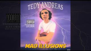 Tedy Andreas - Mad ILLusions (Prod. Alex Emami)