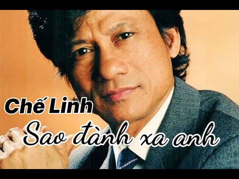 Sao Đành Xa Anh  -  Chế Linh