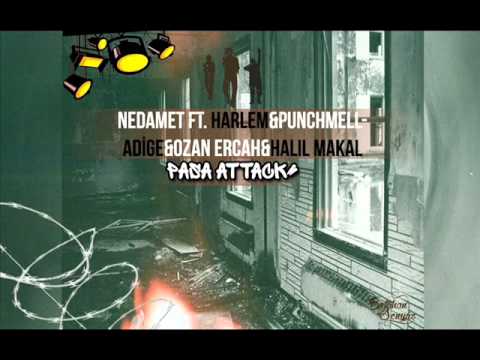 NEDAMET&HARLEM&PUNCHMELL&ADİGE&OZAN ERCAH&HALİL MAKAL-PAŞA ATTACK