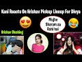 Kanika Reaction On Hrishav Pickup Lineup For Divya 😍| Hydra official