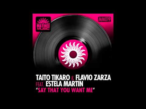 Taito Tikaro, Flavio Zarza - Say That You Want Me - Afterlife Remix - feat. Estela Martin