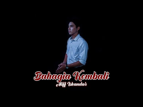 Aliff Iskandar - Bahagia Kembali (Official Lyrics Video)