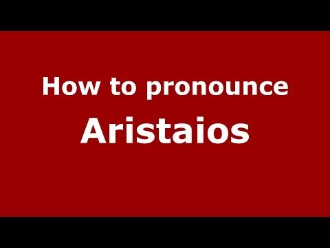 How to pronounce Aristaios (Greek/Greece) - PronounceNames.com