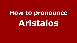 How to pronounce Aristaios