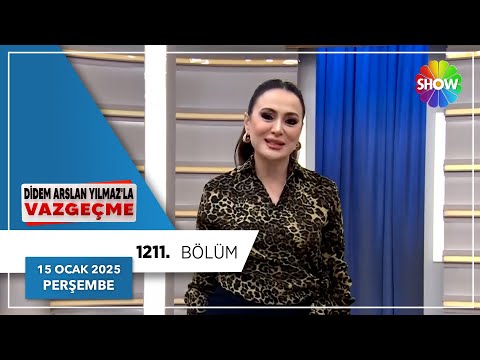 Didem Arslan Yılmaz'la Vazgeçme 1211. Bölüm | 15 Ocak 2026