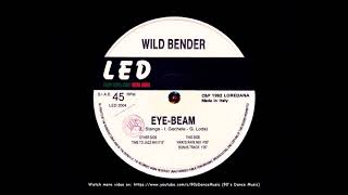 Wild Bender - Eye-Beam (Vikki's Rave Mix) (Rare) (90's Dance Music) ✅