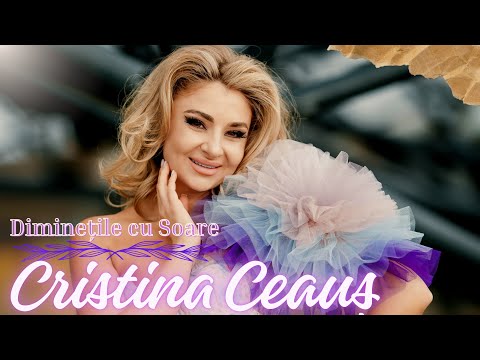 Cristina Ceaus - Diminetile cu Soare [Official Video]