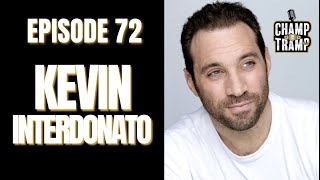 Kevin Interdonato | Episode #72 | Champ and The Tramp video