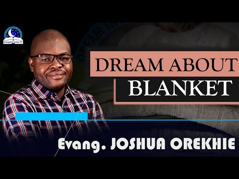 Dream About Blanket -  Spiritual Meaning from Evangelist Joshua