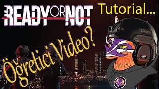 (2025) Ready or Not Öğretici (Tutorial) Rehber Türkçe
