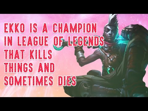 Ekko Is a Champion In League of Legends That Kills Things and Sometimes Dies