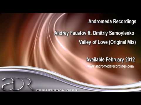 Andrey Faustov ft  Dmitriy Samoylenko   Valley Of Love Original Mix