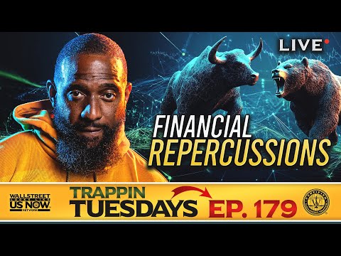 Financial Repercussions | Wallstreet Trapper (Episode 179) Trappin Tuesdays