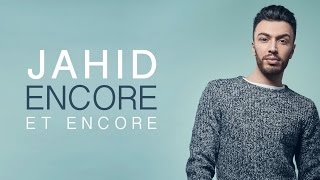 JAHID - Encore et Encore (Lyrics Video)
